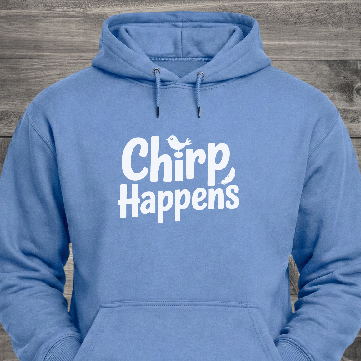 Chirp Happens, Hoodie