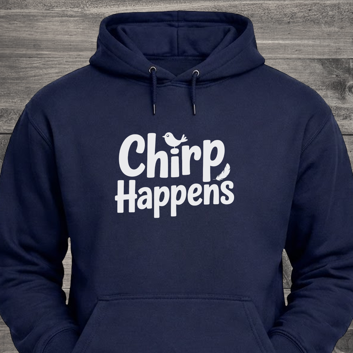 Chirp Happens, Hoodie