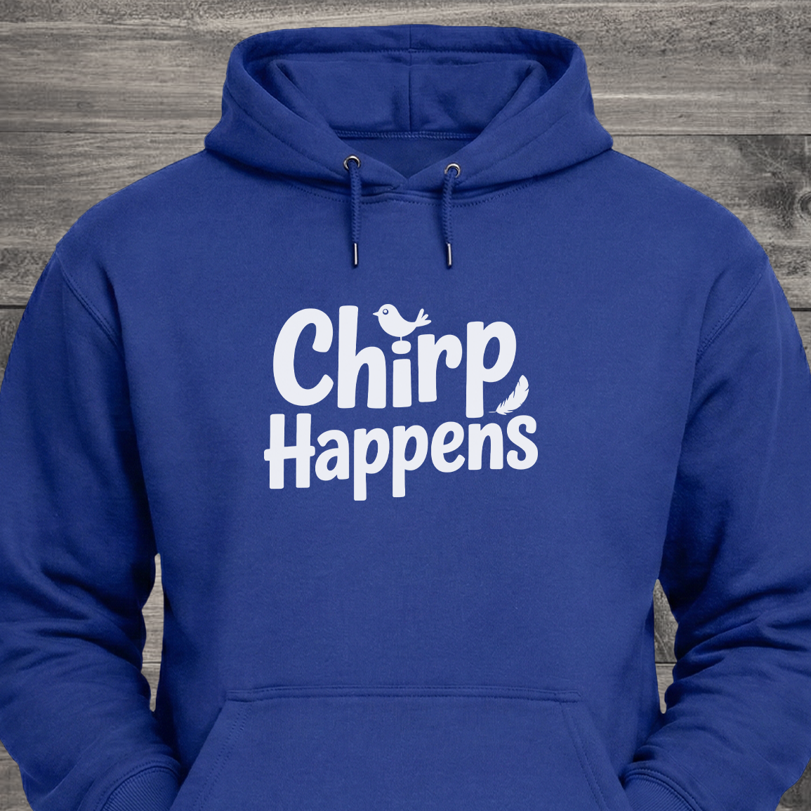 Chirp Happens, Hoodie